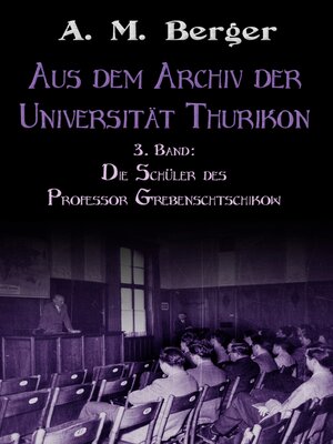 cover image of Aus dem Archiv der Universität Thurikon--3. Band